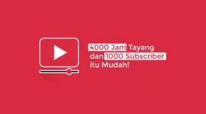 Cara Mendapatkan 4000 Jam Tayang